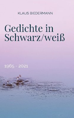 Gedichte in Schwarz/weiß von Biedermann,  Klaus