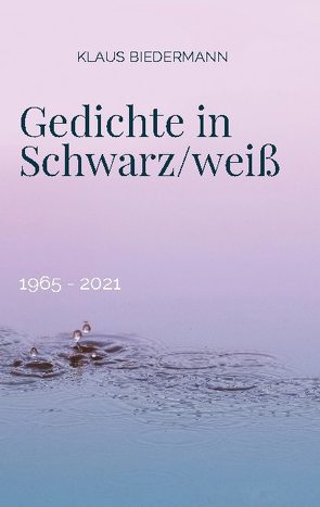 Gedichte in Schwarz/weiß von Biedermann,  Klaus