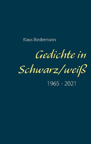 Gedichte in Schwarz/weiß von Biedermann,  Klaus