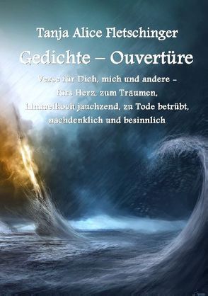 GEDICHTE – Ouvertüre von Fletschinger,  Tanja Alice