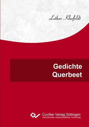 Gedichte Querbeet von Kleefeldt,  Lothar