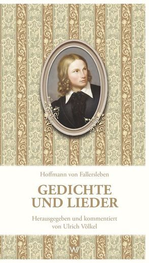 Gedichte und Lieder von Fallersleben,  Hoffmann von, Völkel,  Ulrich