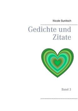 Gedichte und Zitate von Sunitsch,  Nicole