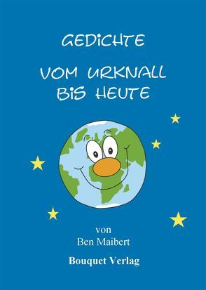 Gedichte vom Urknall bis heute von Maibert,  Ben