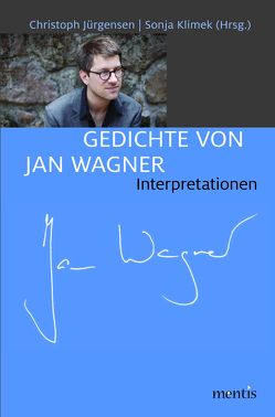 Gedichte von Jan Wagner von Jürgensen,  Christoph, Klimek,  Sonja