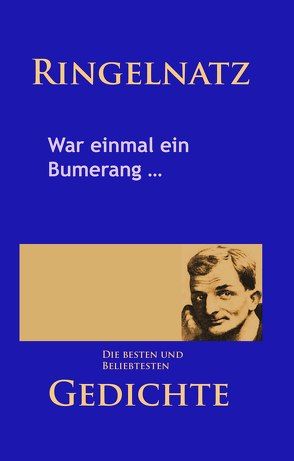 Gedichte – War einmal ein Bumerang … von Ringelnatz,  Joachim