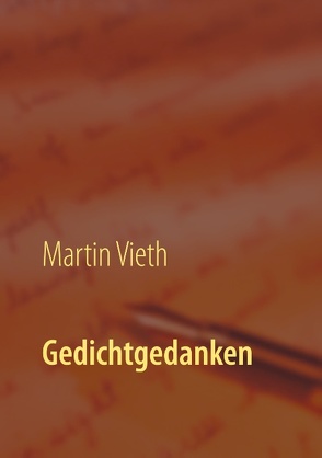 Gedichtgedanken von Vieth,  Martin