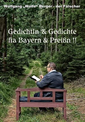 Gedichtln & Gediche fia Bayern & Preißn von Berger,  Wolfgang