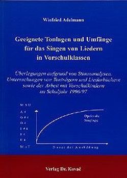 Geeignete Tonlagen und Umfänge für das Singen von Liedern in Vorschulklassen von Adelmann,  Winfried