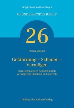 Gefährdung – Schaden – Vermögen von Maeder,  Stefan