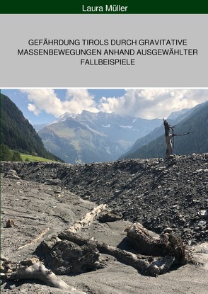 Gefährdung Tirols durch gravitative Massenbewegungen anhand ausgewählter Fallbeispiele von Müller,  Laura