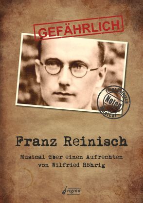 GEFÄHRLICH Franz Reinisch – Notenausgabe von Röhrig,  Wilfried