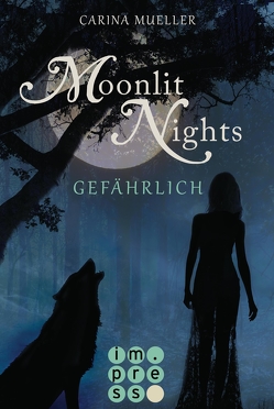 Moonlit Nights 3: Gefährlich von Mueller,  Carina