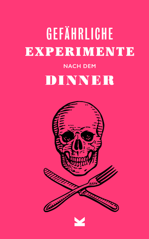 Gefährliche Experimente nach dem Dinner von Hopkins,  Dave, Hyland,  Angus, Wilson,  Kendra