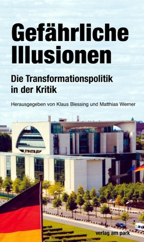 Gefährliche Illusionen von Blessing,  Klaus, Werner,  Matthias