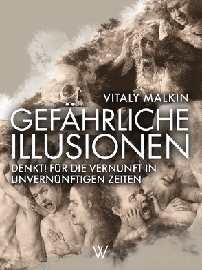 Gefährliche Illusionen von Malkin,  Vitaly