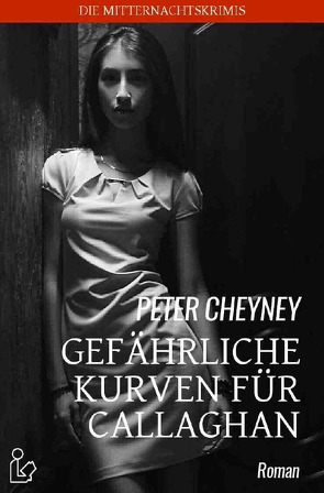 GEFÄHRLICHE KURVEN FÜR CALLAGHAN von Cheyney,  Peter