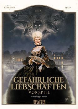 Gefährliche Liebschaften – Vorspiel. Band 1 von Betbeder,  Stéphane, Djief