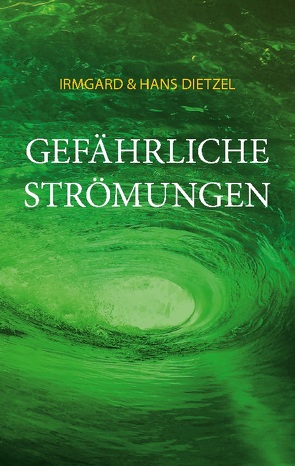 Gefährliche Strömungen von Dietzel,  Hans, Dietzel,  Irmgard