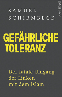 Gefährliche Toleranz von Schirmbeck,  Samuel