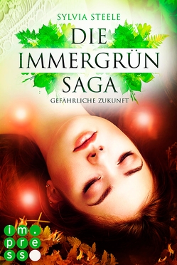 Gefährliche Zukunft (Die Immergrün Saga 3) von Steele,  Sylvia