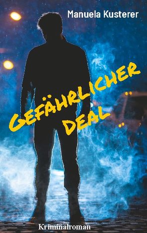 Gefährlicher Deal von Kusterer,  Manuela