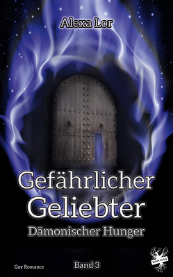 Gefährlicher Geliebter- Dämonischer Hunger von Lor,  Alexa