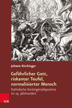 Gefährlicher Gott, riskanter Teufel, normalisierter Mensch von Kirchinger,  Johann