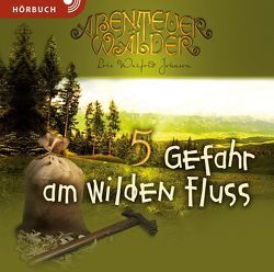 Gefahr am wilden Fluss (Hörbuch) von Caspari,  Christian, Duinmeyer-Bolik,  Ulrike, Fett,  Andreas, Neumeister,  Wolfgang, Stute,  Ulrike, Walfrid Johnson,  Lois