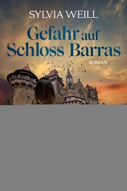 Gefahr auf Schloss Barras von Weill,  Sylvia
