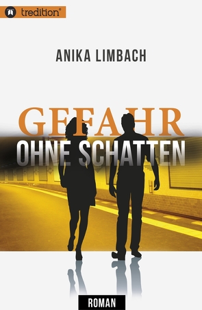 Gefahr ohne Schatten von Limbach,  Anika
