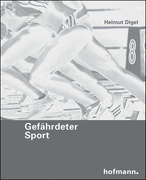 Gefährdeter Sport von Digel,  Helmut