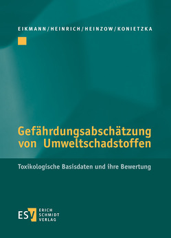 Gefährdungsabschätzung von Umweltschadstoffen – Abonnement von Eikmann,  Thomas, Heinrich,  Uwe, Heinzow,  Birger, Konietzka,  Rainer