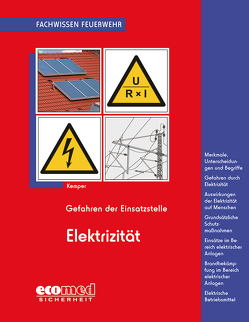 Gefahren der Einsatzstelle – Elektrizität von Kemper,  Hans