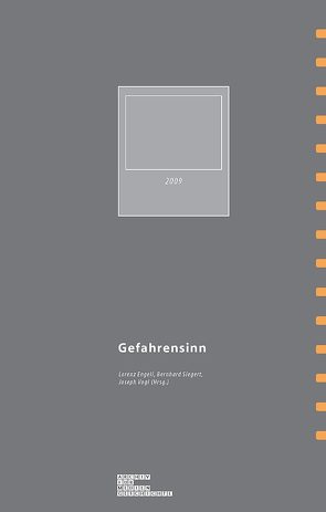 Gefahrensinn von Brandstetter,  Thomas, Engell,  Lorenz, Esposito,  Elena, Gregory,  Stephan, Koch,  Lars, Krasmann,  Susanne, Link,  Jürgen, Nowak,  Lars, Otto,  Isabell, Seltzer,  Mark, Siegert,  Bernhard, Sprenger,  Forian, Tuschling,  Annal, Vogl,  Joseph, Wolf,  Burkhardt