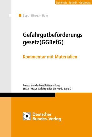 Gefahrgutbeförderungsgesetz (GGBefG) von Busch,  Hajo, Hole,  Gerhard