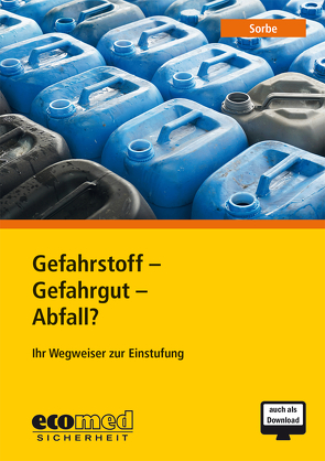 Gefahrstoff – Gefahrgut – Abfall? von Sorbe,  Günter