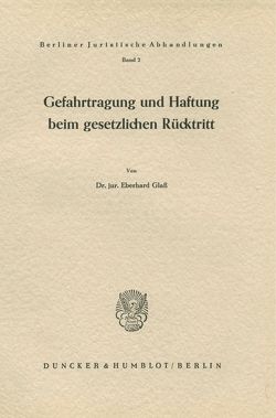 Gefahrtragung und Haftung beim gesetzlichen Rücktritt. von Glaß,  Eberhard