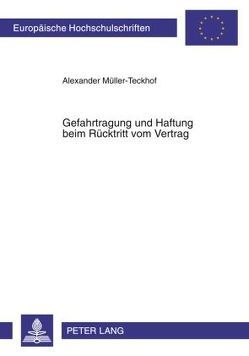 Gefahrtragung und Haftung beim Rücktritt vom Vertrag von Müller-Teckhof,  Alexander