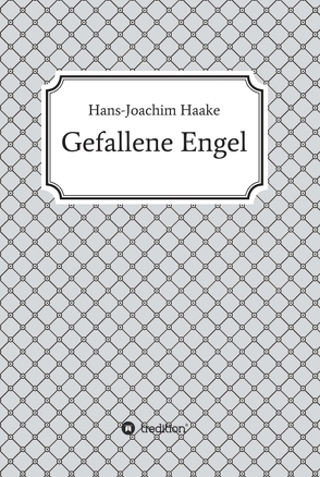 Gefallene Engel von Haake,  Hans-Joachim