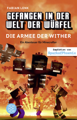 Gefangen in der Welt der Würfel. Die Armee der Wither. Ein Abenteuer für Minecrafter von Eckert,  Vincent, Lenk,  Fabian