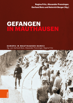 Gefangen in Mauthausen von Berger,  Heinrich, Botz,  Gerhard, Fritz,  Regina, Prenninger,  Alexander