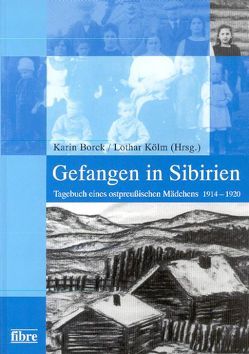 Gefangen in Sibirien von Borck,  Karin, Kölm,  Lothar