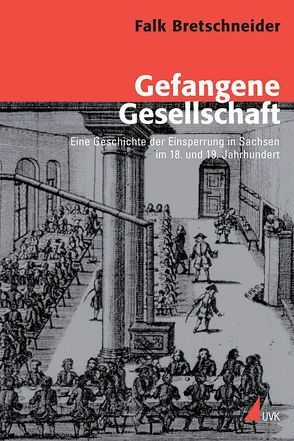 Gefangene Gesellschaft von Bretschneider,  Falk