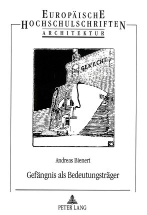 Gefängnis als Bedeutungsträger von Bienert,  Andreas