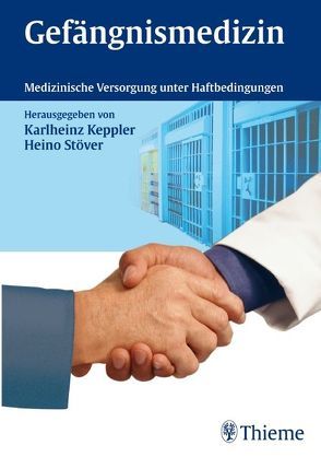 Gefängnismedizin von Keppler,  Karlheinz, Stöver,  Heino