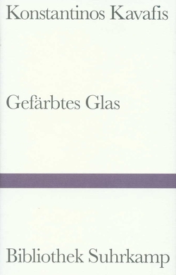 Gefärbtes Glas von Kavafis,  Konstantin, Schroeder,  Michael