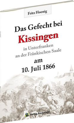 Gefecht bei Kissingen am 10. Juli 1866 von Hoenig,  Fritz