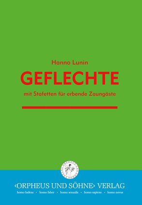 Geflechte mit Stafetten für erbende Zaungäste von Lunin,  Hanno