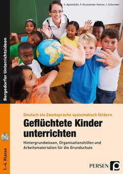 Geflüchtete Kinder unterrichten von Apostolidis,  S., Krumwiede-Steiner,  F., Schneider,  J.